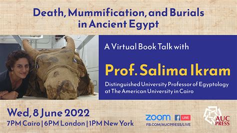 Dr. Salima Ikram | ‘Death, Mummification, and Burials in Ancient Egypt ...