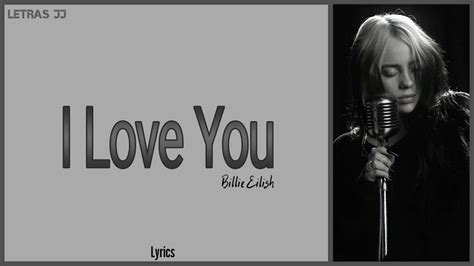 I Love You(lyrics)Billie Eilish - YouTube