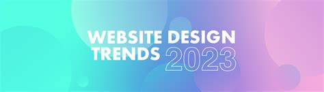 Website Design Trends for 2023 | 360