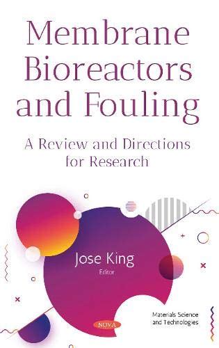 Membrane Bioreactors and Fouling: A Review and Directions for Research by Jose King | Goodreads