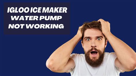 Igloo Ice Maker Water Pump Not Working? | 7xhouse.com