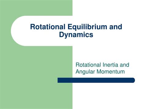 PPT - Rotational Equilibrium and Dynamics PowerPoint Presentation, free download - ID:3509591