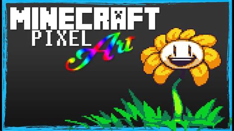 Flowey - Minecraft Pixel Art - YouTube