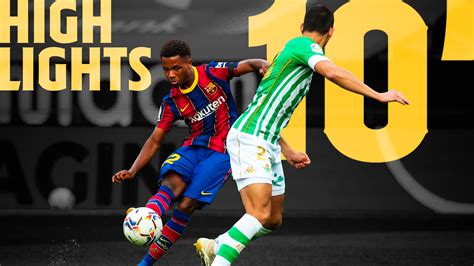 10. Min Highlights | Barça 5-2 Real Betis | La Liga 20/21