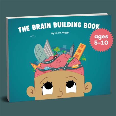 The Brain Building Book Ages 5-10 - Dr. Liz Angoff