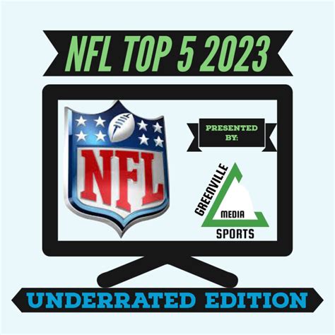 NFL Top 5 2023: Underrated Edition - Greenville Sports Media