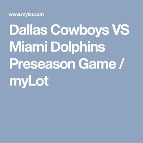 Dallas Cowboys VS Miami Dolphins Preseason Game / myLot | Cowboys vs, Dallas cowboys, Miami dolphins