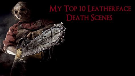 My Top 10 Leatherface Kills HD - YouTube