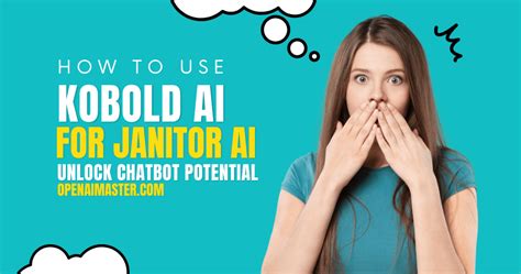 How to Use Kobold AI for Janitor AI? Unlock Chatbot Potential