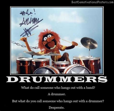 Drummer or Desperate? - Demotivational Poster