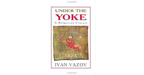 Under the Yoke by Ivan Vazov