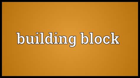 Building Block Meaning And Example at Betty Farrow blog