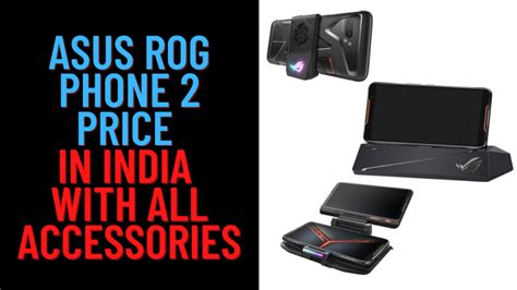 Asus Rog Phone 2 Price In India With All Accessories (Cooler & More)