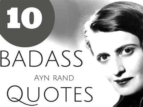 10 Badass Ayn Rand Quotes | Ayn rand quotes, Ayn rand, Quotes