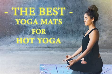 The 10 Best Yoga Mats for Hot Yoga to Buy in 2021