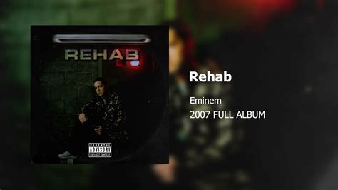 Eminem - Rehab (Full Album) 2007 - YouTube