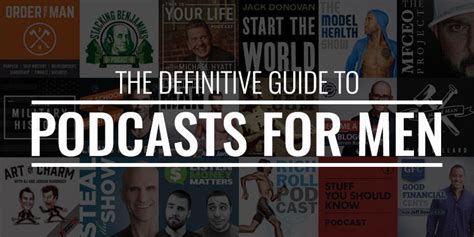 The Definitive Guide to Podcasts for Men | Podcasts, Men, Masculine energy