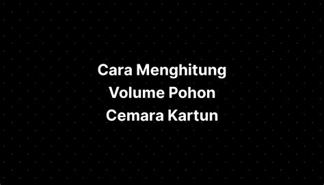 Cara Menghitung Volume Pohon Cemara Kartun Animasi Lucu Gerak - IMAGESEE