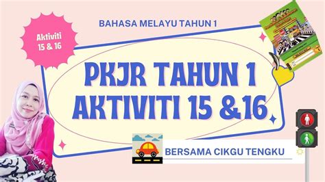 PKJR TAHUN 1 | AKTIVITI 15 DAN 16 | PENDIDIKAN KESELAMATAN JALAN RAYA TAHUN 1 | BAHASA MELAYU ...