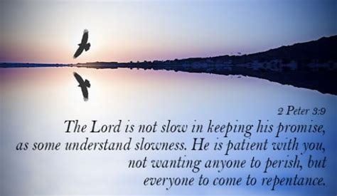 2 Peter 3:9 KJV - "The Lord is not slack concerning his promise, as s..."