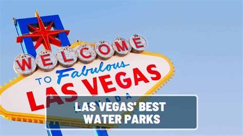 Soaking Wet In The Desert - The 15 Best Water Parks In Las Vegas ...