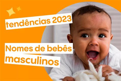 Nomes De Bebês Masculinos 2023: Tendências E Significados