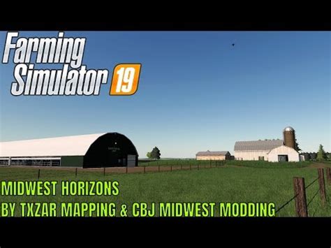 FS19 - Midwest Horizon by Txzar Mapping & CBJ Midwest Modding - YouTube