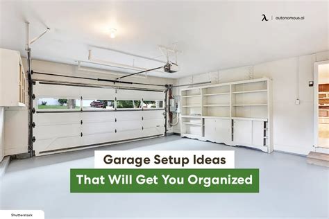 25 Brilliant Garage Setup Ideas That Will Get You Organized