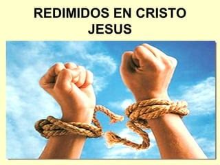 LA REDENCIÓN DEL CRISTIANO EN CRISTO | PPT