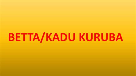 KADU KURUBA | PPT