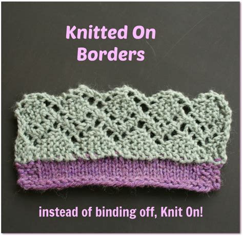 Knitted on Borders and how to make them