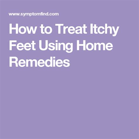 How to Treat Itchy Feet Using Home Remedies | Home remedies, Remedies ...