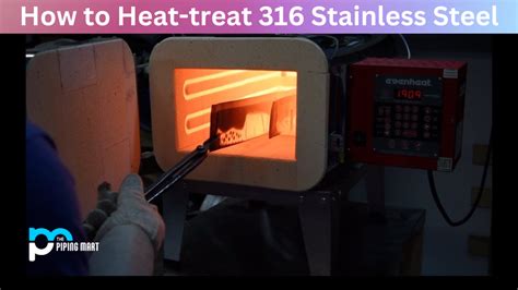 How to Heat-treat 316 Stainless Steel?