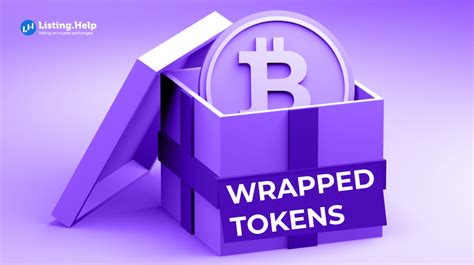 What Are Wrapped Tokens? - Listing.Help | #1 Crypto Exchange Listing Agency