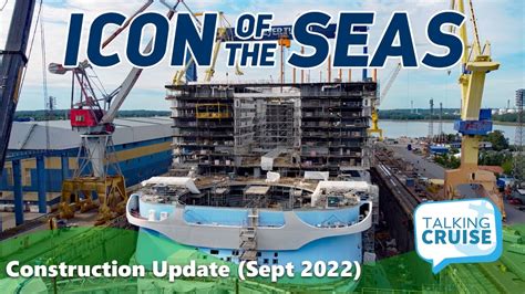 Icon of the Seas | Construction Update (Sept 2022) - YouTube