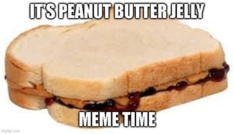 Peanut Butter Jelly Sandwich Meme by SuperMarioFan65 on DeviantArt