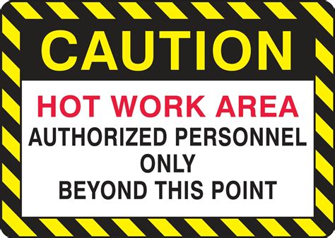 Hot Work Area Authorized Personnel Beyond This Point Sign