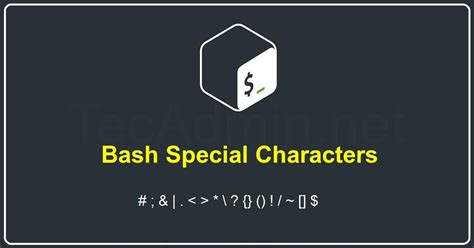 20 Special Characters You Should to Know in Bash Shell