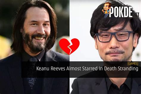 Keanu Reeves Almost Starred In Hideo Kojima's Death Stranding – Pokde.Net