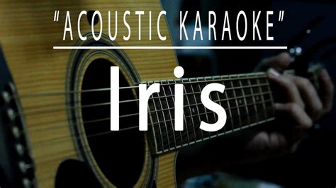 Iris - Acoustic karaoke (Goo Goo Dolls) - YouTube