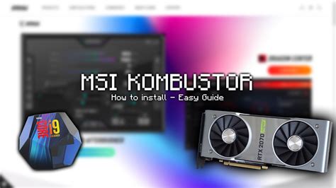 🔧 How To Install MSI Kombustor - Quick Easy Guide 2021 - YouTube