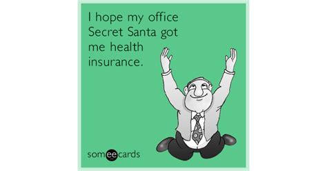 Free and Funny Christmas Season Ecard: I hope my office Secret Santa got me health insurance ...