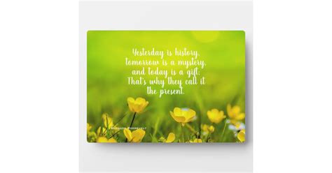 Flower Field Today Is A Gift Inspirational Quote Plaque | Zazzle