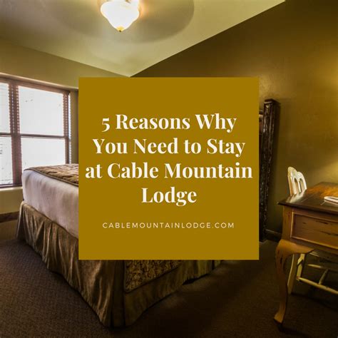 Cable Mountain: 5 Reasons Why You Need to Stay at Cable Mountain Lodge