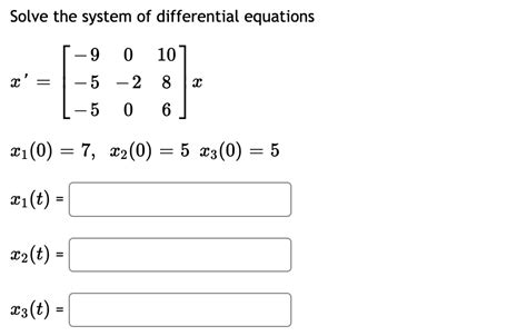 Solved Solve the system of differential equations | Chegg.com