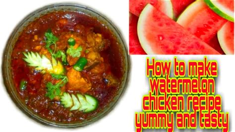 How to make watermelon chicken recipe yummy and tasty - YouTube