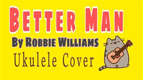 Better Man by Robbie Williams ( Ukulele Cover by J’Uke Box) (by Jukebox) - With Riffs - YouTube