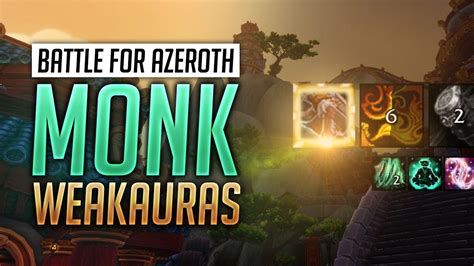 Monk WeakAuras BFA Patch + Guide - Brewmaster, Mistweaver and ...