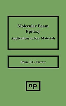 Molecular Beam Epitaxy: Applications to Key Materials (Materials Science and Process Technology ...