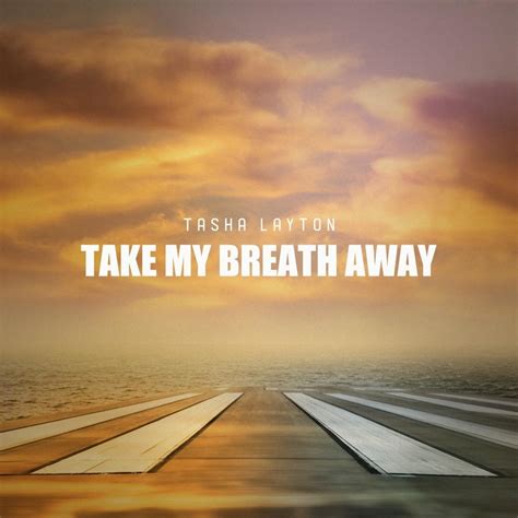 Tasha Layton – Take My Breath Away Lyrics | Genius Lyrics